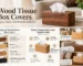 Wood tissue box covers guide showing styles, sizes, and buying tips
